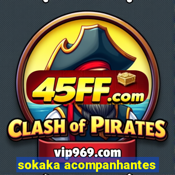 sokaka acompanhantes
